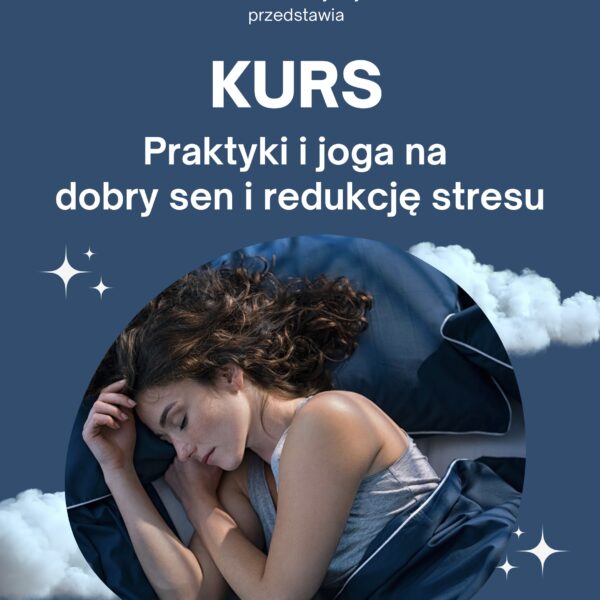 Kurs - Praktyki i joga dla początkujących na dobry sen i redukcję stresu